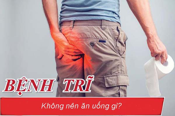Bệnh trĩ không nên ăn gì