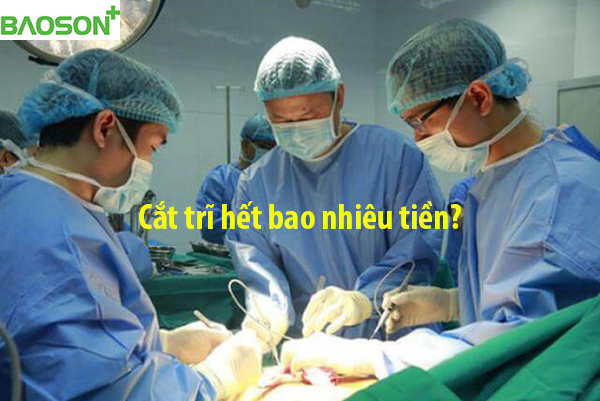 cắt trĩ bao nhiêu tiền