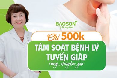 Tầm soát ung thư tuyến giáp trọn gói giảm 55% Chỉ 500K