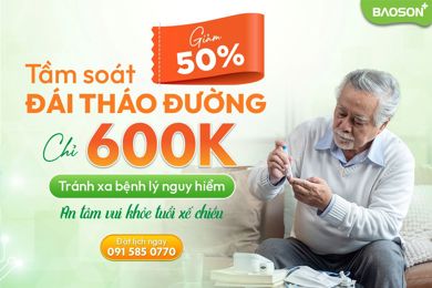 TẦM SOÁT ĐÁI THÁO ĐƯỜNG CHỈ 600K – AN TÂM VUI TUỔI XẾ CHIỀU