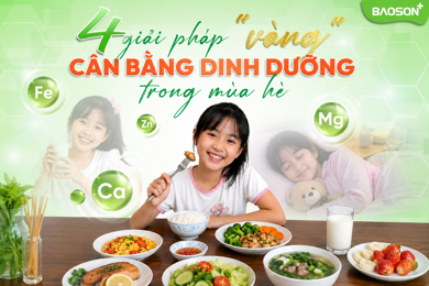 4 giải pháp “vàng” giúp cân bằng dinh dưỡng cho trẻ trong mùa hè