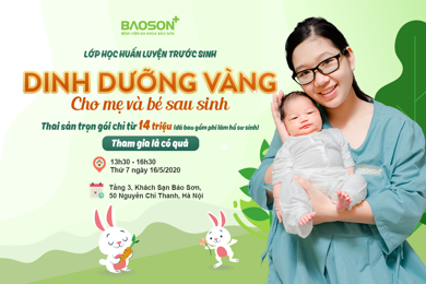 Lớp huấn luyện trước sinh “Dinh dưỡng vàng cho mẹ và bé sau sinh”: Các mẹ đừng bỏ lỡ!
