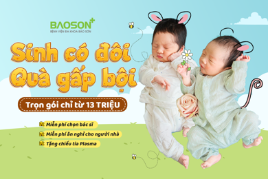 Đi sinh có đôi, nhận quà gấp bội - Sinh trọn gói chỉ từ 13 triệu đồng