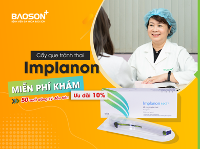 Ưu đãi cấy que tránh thai trong tháng 5 -  Tặng 50 suất khám miễn phí & Giảm ngay 10%