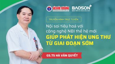 Theo dõi chương trình tư vấn trực tuyến: Nội soi tiêu hóa bằng công nghệ NBI thế hệ mới với chuyên gia bệnh viện Bảo Sơn