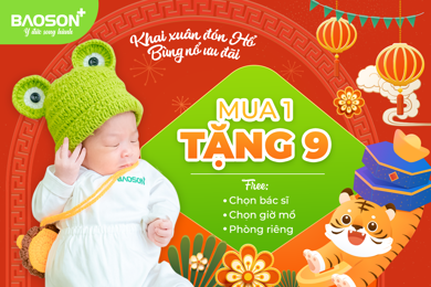 Khai xuân bùng nổ: Mua 01 tặng 09 - Miễn phí combo phòng riêng, chọn bác sĩ, giờ sinh