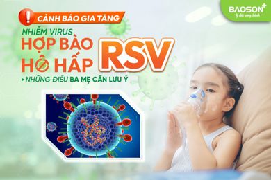 CẢNH BÁO Virus RSV: Mối đe dọa hệ hô hấp nghiêm trọng ở trẻ nhỏ
