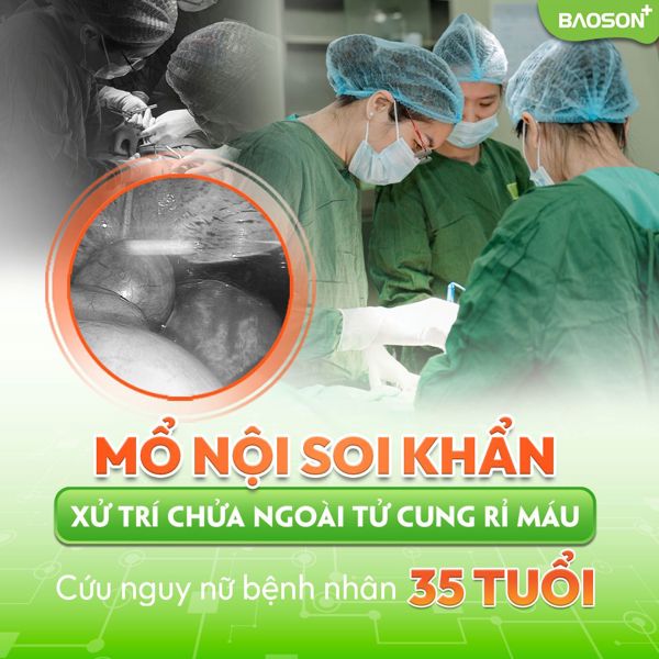 Nữ bệnh nhân 35 tuổi nhập viện cấp cứu vì thai ngoài tử cung, ổ bụng 