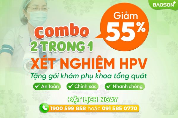 COMBO KHÁM PHỤ KHOA VÀ SÀNG LỌC UNG THƯ CỔ TỬ CUNG CUỐI NĂM - AN TÂM ĐÓN TẾT