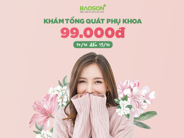 Ưu đãi đặc biệt mừng ngày 20/10: Combo khám phụ khoa 3 trong 1 chỉ 99.000đ 