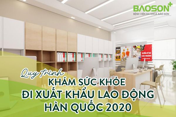 Quy trình khám sức khỏe đi xuất khẩu lao động Hàn Quốc 2020