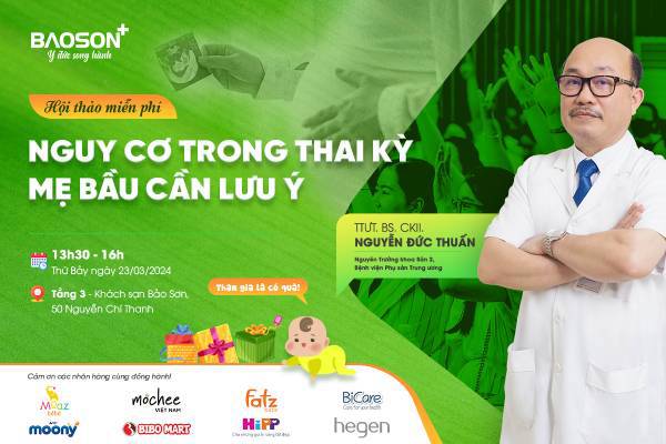 Hội thảo thai sản miễn phí 23/03: “Những nguy cơ trong thai kỳ mẹ bầu cần lưu ý”