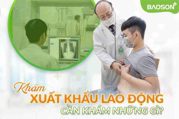 Khám sức khỏe cho người đi xuất khẩu lao động nước ngoài là khám gì?